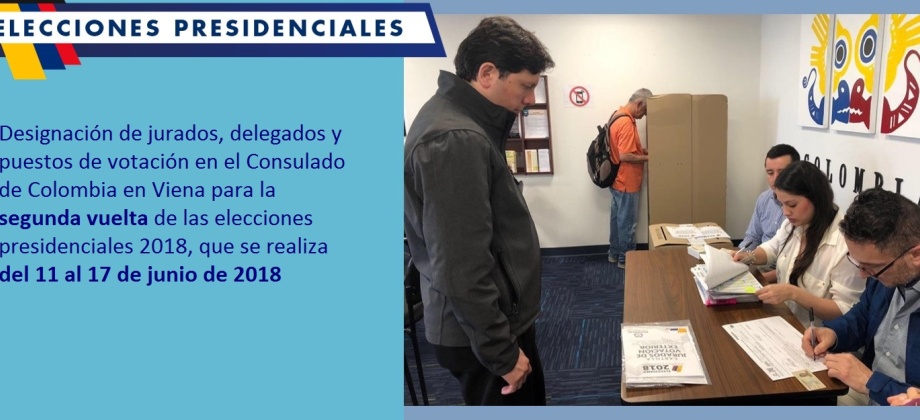 Designación de jurados, delegados y puestos de votación en el Consulado de Colombia en Viena para la segunda vuelta de las elecciones presidenciales 2018, que se realiza del 11 al 17 de junio