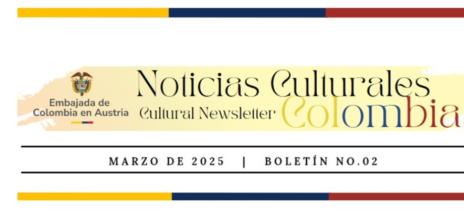 Conoce la Agenda Cultural para marzo de 2025 con las noticias y actividades de la Embajada de Colombia en Austria