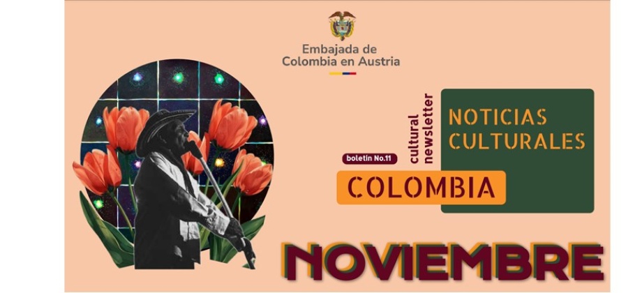 Conoce la Agenda Cultural para noviembre de 2024 publicada por la Embajada de Colombia en Austria