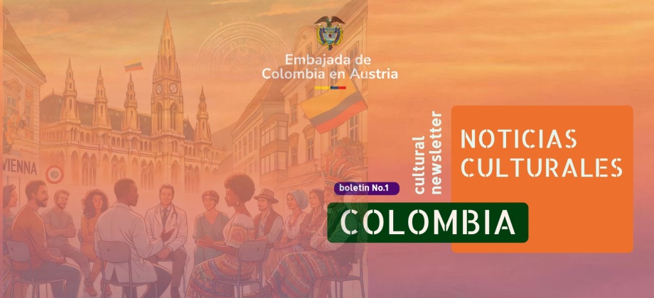 Conoce la Agenda Cultural para febrero de 2025 con las noticias y actividades de la Embajada de Colombia en Austria