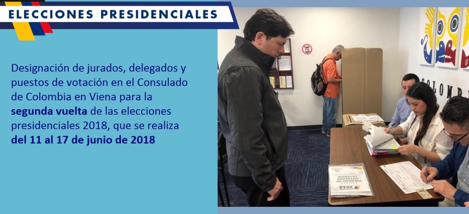 Designación de jurados, delegados y puestos de votación en el Consulado de Colombia en Viena para la segunda vuelta de las elecciones presidenciales 2018, que se realiza del 11 al 17 de junio