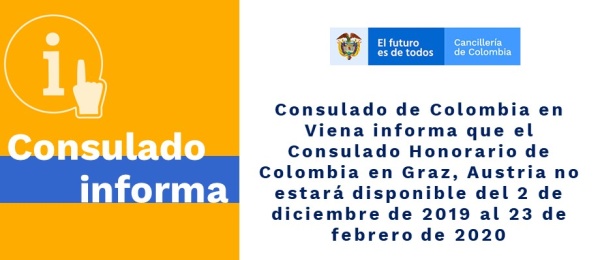 Consulado de Colombia en Viena informa que el Consulado Honorario de Colombia en Graz, Austria no estará disponible del 2 de diciembre al 23 de febrero 
